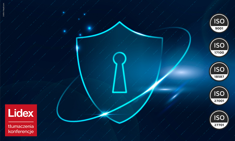 Certyfikaty ISO 27001 i 27701 – co oznaczają dla klientów agencji tłumaczeniowej?